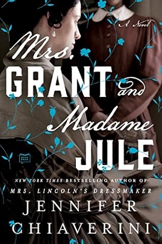 Book cover of Mrs Grant and Madame Jules by Jennifer Chiaverini
