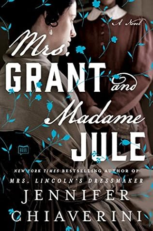 Book cover of Mrs Grant and Madame Jules by Jennifer Chiaverini